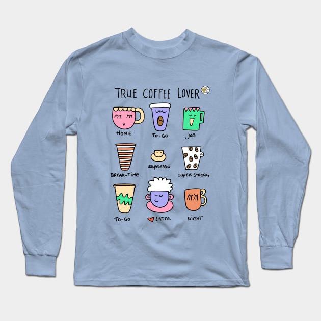 True coffee lover Long Sleeve T-Shirt by Mellowdays